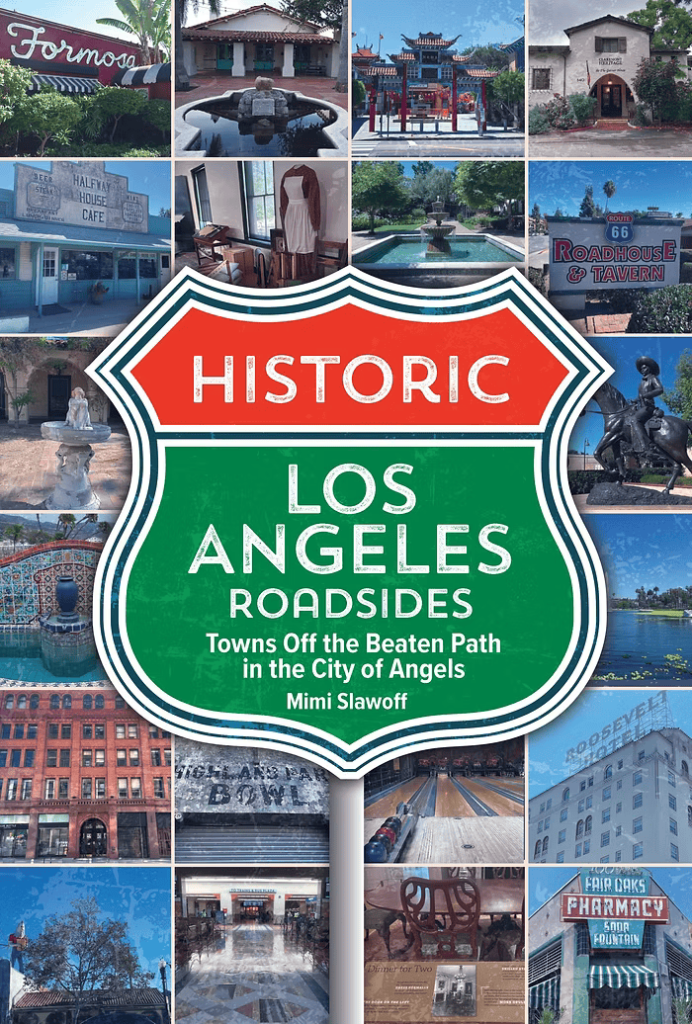 Historic Los Angeles Roadsides presented by Mimi Slawoff Cover design for Historic Los Angeles Roadsides: Towns Off the Beaten Path in the City of Angels by Mimi Slawoff featuring a grid design of Los Angeles landmarks